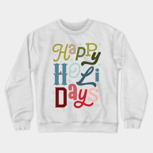 Happy Holidays Typography ©GraphicLoveShop Crewneck Sweatshirt